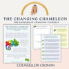 The Changing Chameleon. A Workbook about not changing your colors to fit in - be your true self.