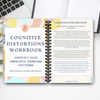 Cognitive Distortions Workbook. Identify Your Unhelpful Thinking Patterns.