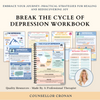 Break The Cycle of Depression Workbook. Resources and Coping Skills.