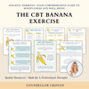 The CBT Banana Exercise Fillable Workbook.